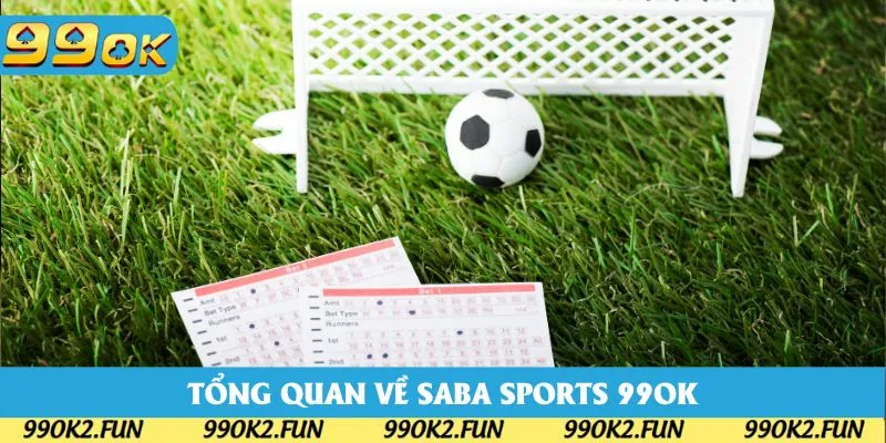 Tổng quan chung về các thông tin sảnh thể thao Saba Sports 99OK Tổng quan chung về các thông tin sảnh thể thao Saba Sports 99OK